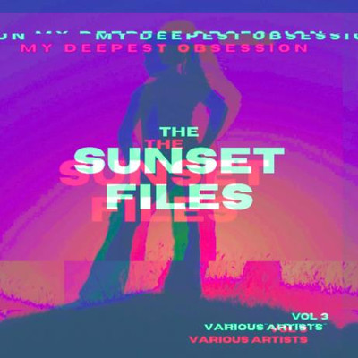 My Deepest Obsession Vol 3 (The Sunset Files) (2024) MP3