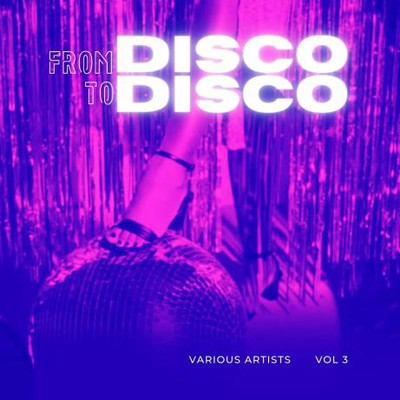 From Disco To Disco, Vol 3 (2024) MP3