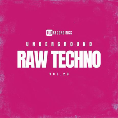 Underground Raw Techno, Vol 23 (2024) MP3