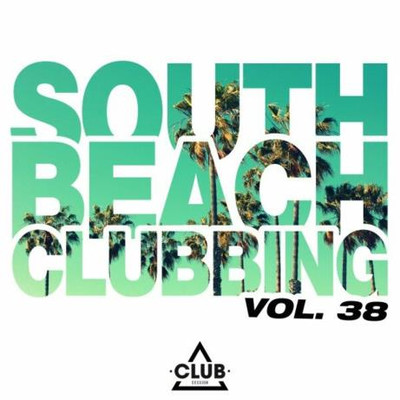 South Beach Clubbing Vol 38 (2024) MP3
