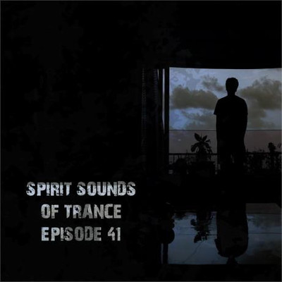 Spirit Sounds of Trance Episode 41 (2024) MP3