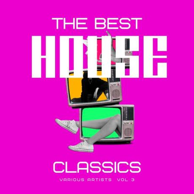 The Best House Classics, Vol 3 (2024) MP3