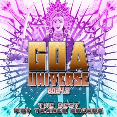 GOA Universe 2024.2 : The Best Psy Trance Sounds (2024) MP3