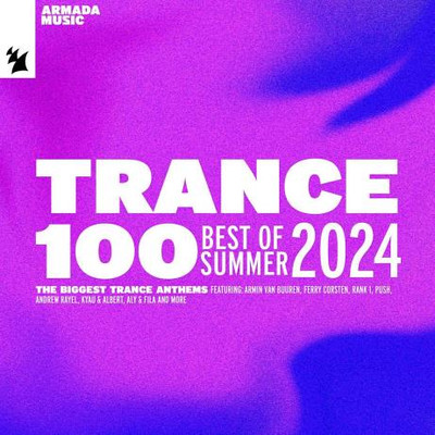 Trance 100 - Best of Summer 2024 (2024) MP3