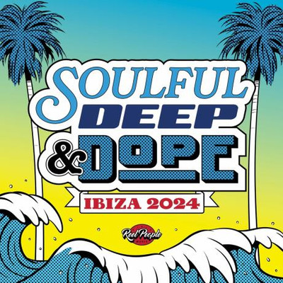 Soulful Deep & Dope Ibiza 2024 (2024) MP3