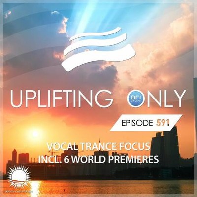 Uplifting Only 591: No-Talking DJ Mix (Vocal Trance Focus, June 2024)