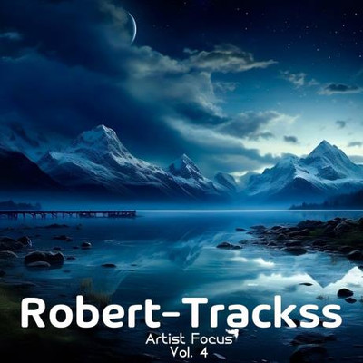 Artist Focus, Vol. 4 (Robert-Trackss) (2024) MP3