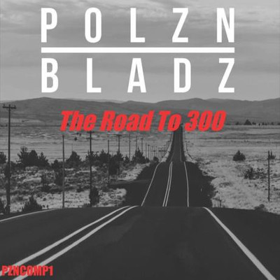 Polzn Bladz - The Road to 300 (2024) MP3