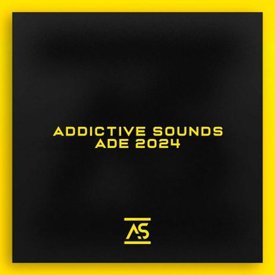 Addictive Sounds ADE 2024 MP3