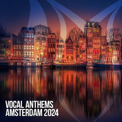 Vocal Anthems Amsterdam 2024 (2024) MP3