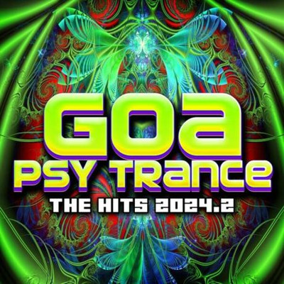 Goa Psy Trance - The Hits 2024.2 MP3