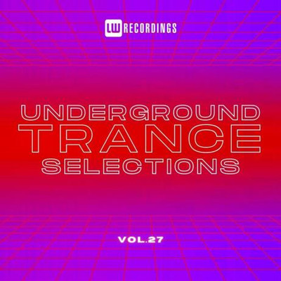 Underground Trance Selections, Vol 27 (2024) MP3