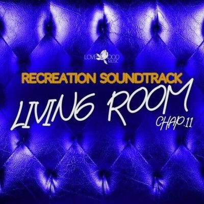 Living Room, Recreation Soundtrack, Chap.11 (2024) MP3