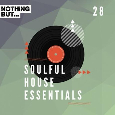 Nothing But... Soulful House Essentials, Vol 28 (2024) MP3