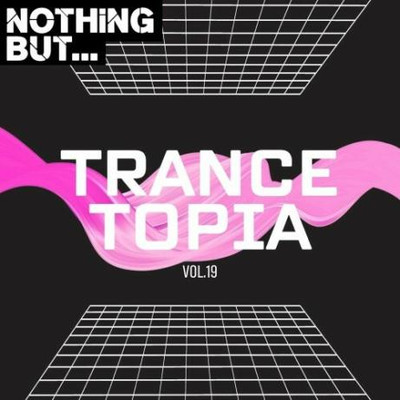 Nothing But... Trancetopia, Vol. 19 (2024) MP3