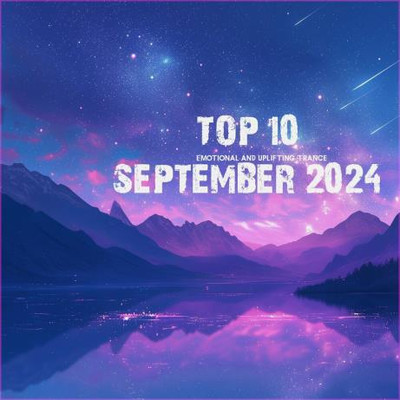 Top 10 September 2024 Emotional and Uplifting Trance (2024) MP3