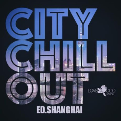 Citychill-Out, Ed. Shanghai (2024) MP3