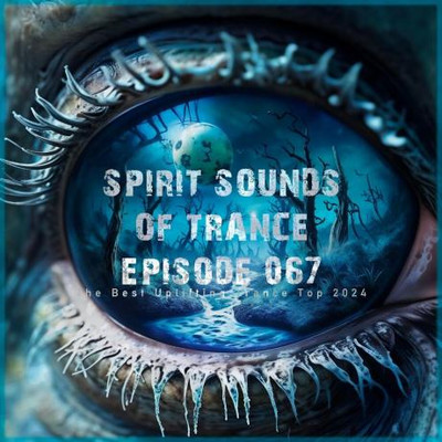 Spirit Sounds of Trance Episode 067 (The Best Uplifting Trance Top 202