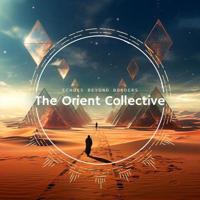 The Orient Collective: Echoes Beyond Borders (2025) MP3