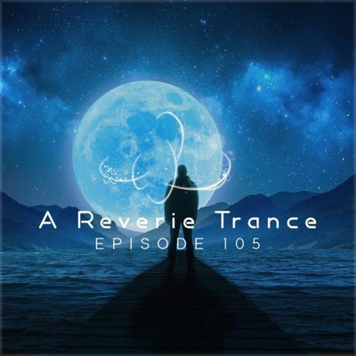 A Reverie Trance 105 (2025) MP3 A Reverie Trance 105 (2025) MP3
