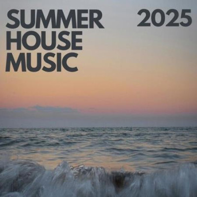 SUMMER HOUSE MUSIC (2025) MP3