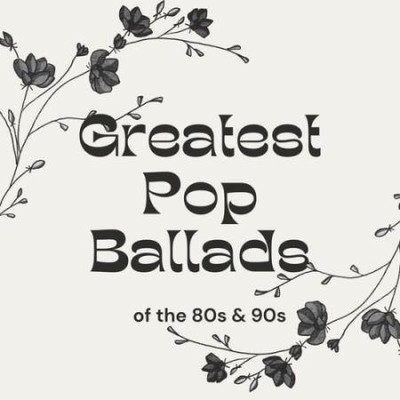 Greatest Pop Ballads of the 80s & 90s (2025) MP3