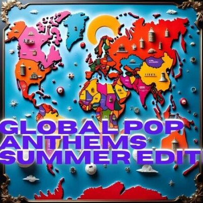 Global Pop Anthems Summer Edit (2025) MP3