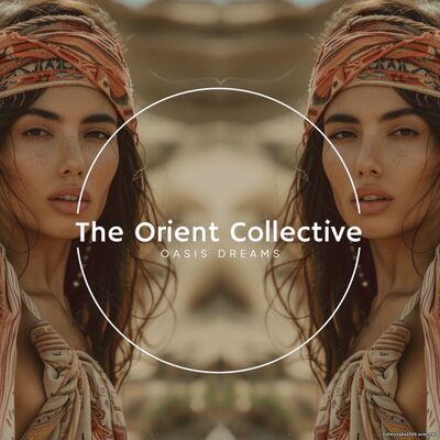 The Orient Collective: Oasis Dreams (2026) The Orient Collective: Oasis Dreams (2026)