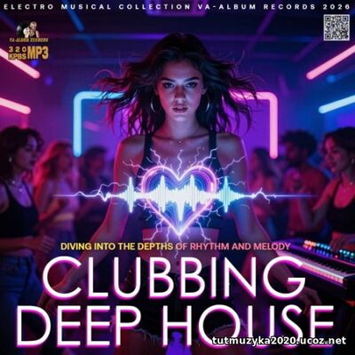 Clubbing Deep House Mixtape (2026) EDM: Clubbing Deep House Mixtape (2026)