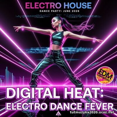 Digital Dance Heat (2026) EDM: Digital Dance Heat (2026)