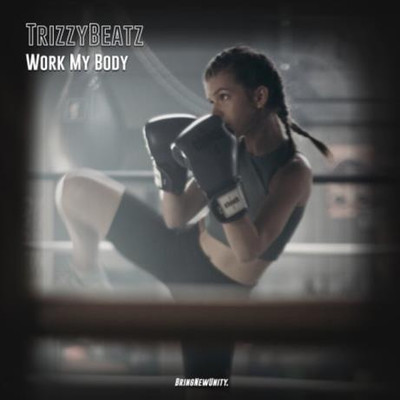 TrizzyBeatz - Work My Body (2022) MP3