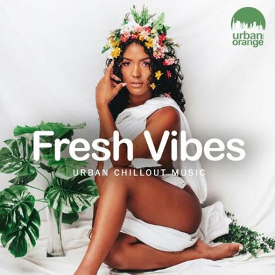 Fresh Vibes: Urban Chillout Music (2022) MP3
