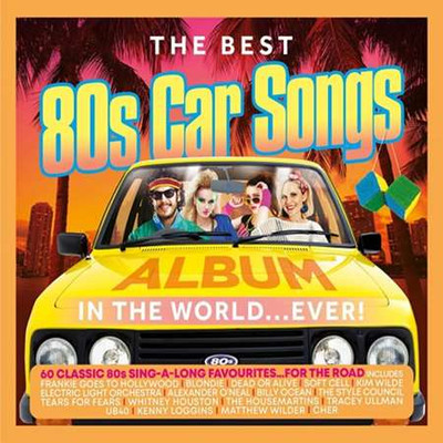 The Best 80's Car Songs In The World... Ever! [3CD] (2021) MP3