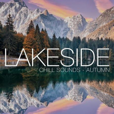 Lakeside Chill Sounds: Autumn (2021) MP3