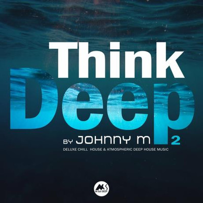 Think Deep Vol 2 (Deluxe Atmospheric Deep House Music) (2022) MP3
