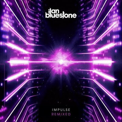 ilan Bluestone - Impulsed (Remixed) (2022) MP3