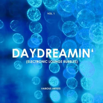 Daydreamin' (Electronic Lounge Bubbles), Vol. 1-4 (2019) MP3