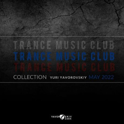 Trance Music Club Collection Yuri Yavorovskiy May 2022 (2022) MP3