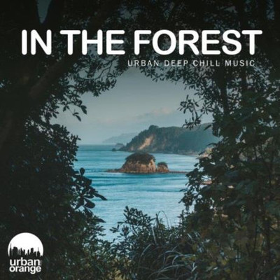 In the Forest: Urban Deep Chill Music (2022) MP3