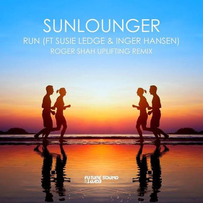 Sunlounger feat. Susie Ledge & Inger Hansen - Run (Roger Shah Upliftin