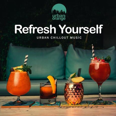 Rеfresh Yoursеlf: Urban Chillout Music (2022) MP3