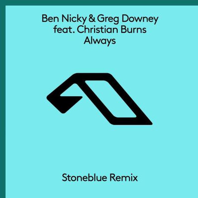 Ben Nicky & Greg Downey feat. Christian Burns - Always (Stoneblue Remi