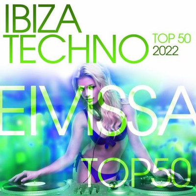 Ibiza Techno Top 50: 2022 (2022) MP3