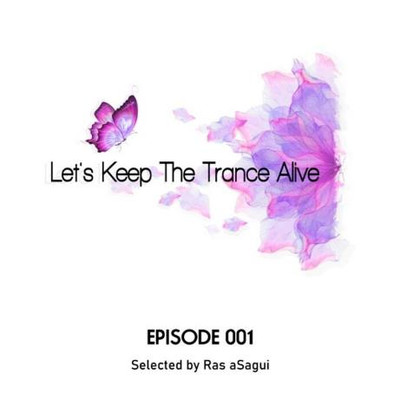 Let's Keep The Trance Alive Episode 001 (2022) MP3