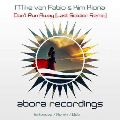 Mike Van Fabio & Kim Kiona - Don't Run Away (Last Soldier Remix) (2022