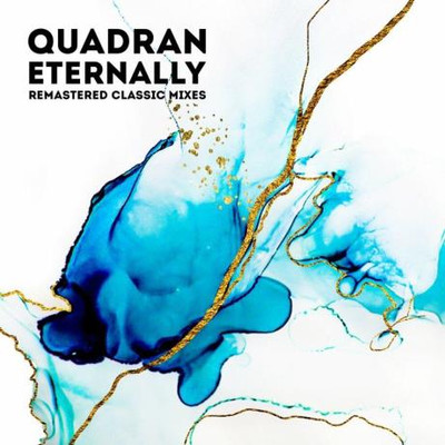 Quadran - Eternally - Remastered Classic Mixes (2022) MP3