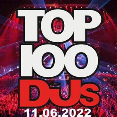 Top 100 DJs Chart (11.06.2022) MP3