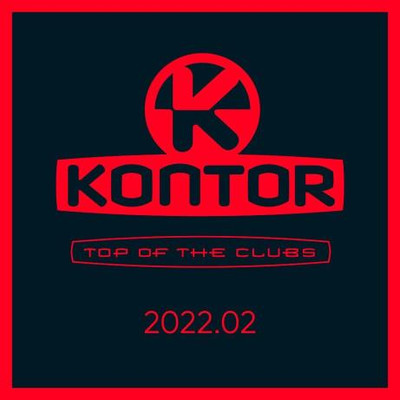 Kontor Top Of The Clubs 2022.02 MP3