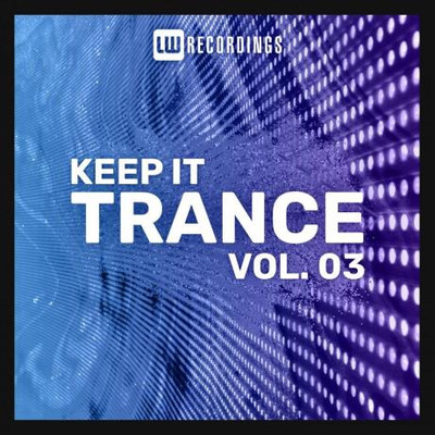 Keep It Trance Vol 03 (2022) MP3