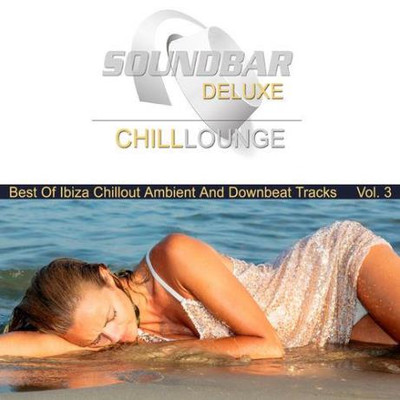 Soundbar Deluxe Chill Lounge, Vol. 3 (2017) MP3